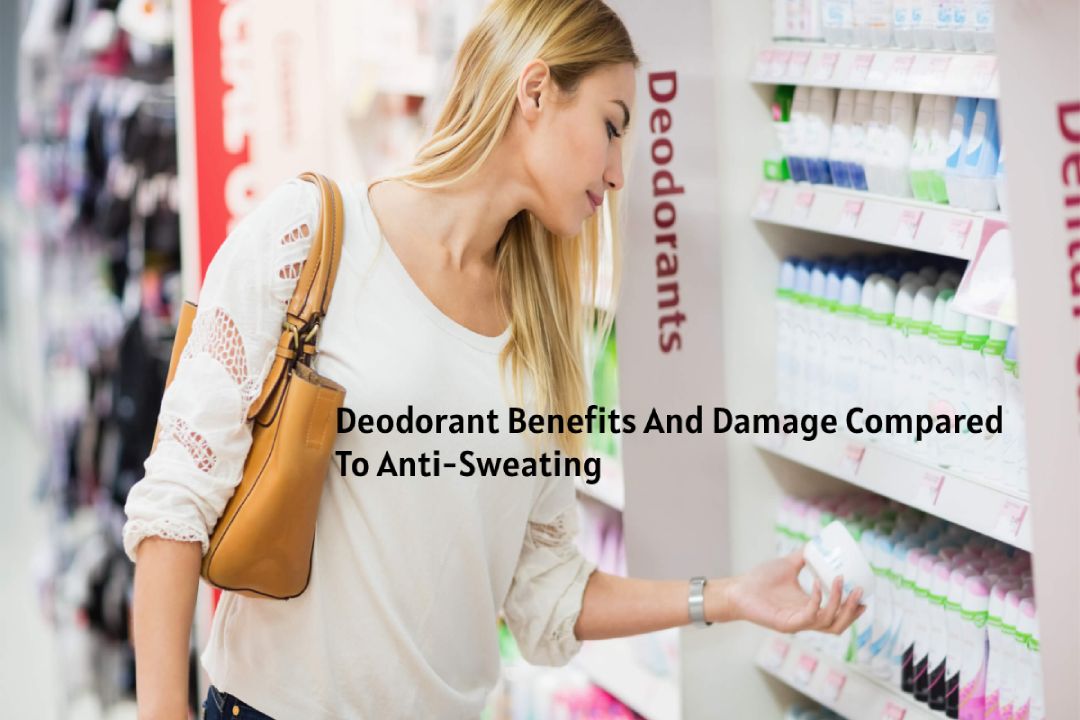 Deodorant Benefits And Damage Compared To Anti-Sweating